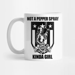 Not a pepper spray kinda girl Mug